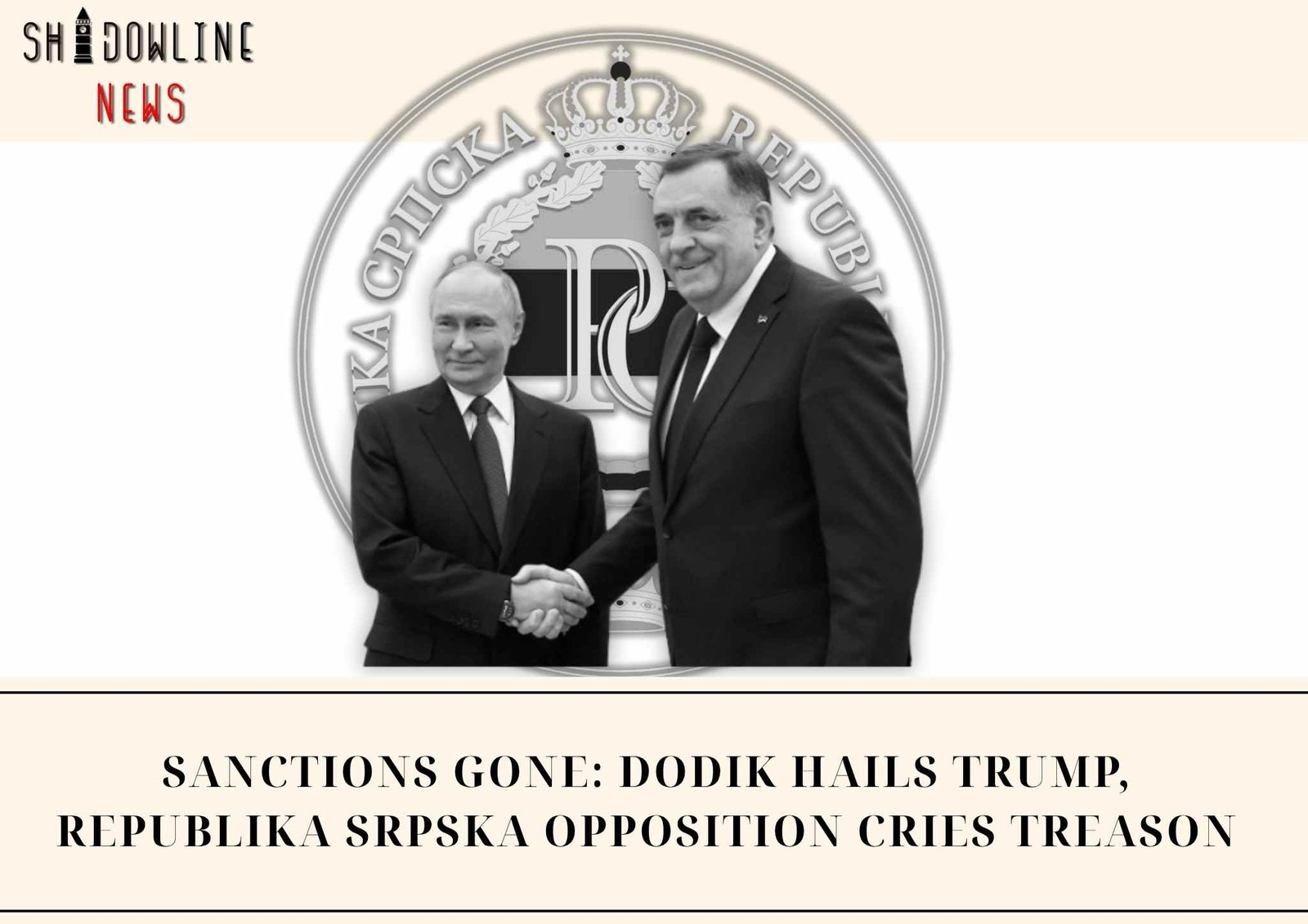 Sanctions gone: Dodik hails Trump, Republika Srpska opposition cries treason