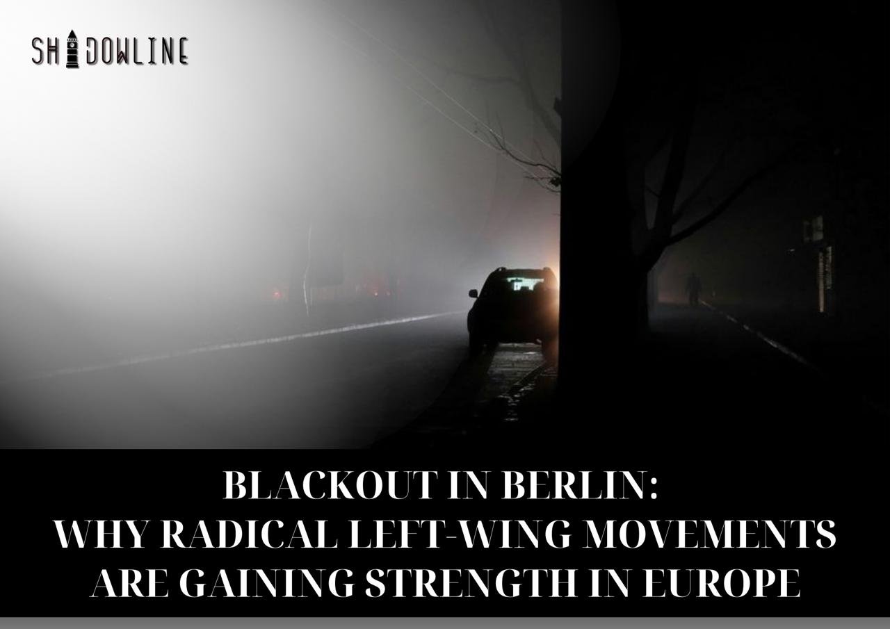 Blackout in Berlin: why radical left-wing movements are gaining strength in Europe