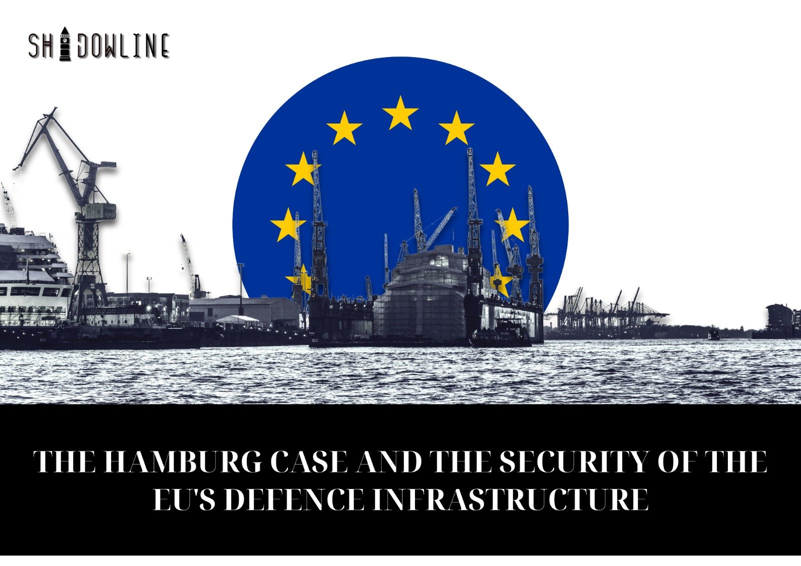 The Hamburg case and the security of the EU’s defence infrastructure