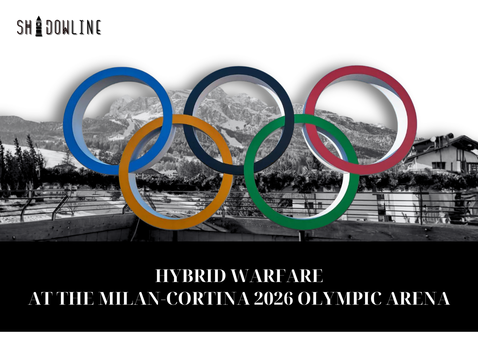 Hybrid warfare at the Milan-Cortina 2026 Olympic arena