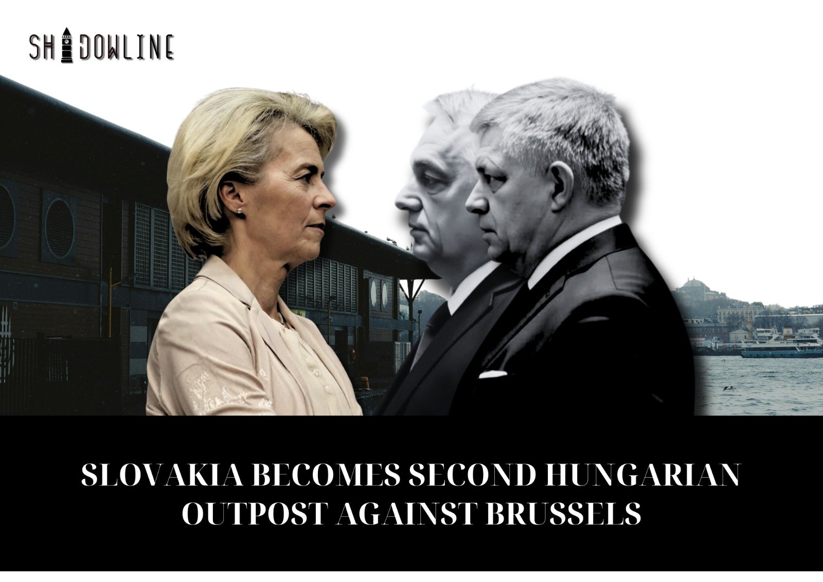 Slovakia becomes second Hungarian outpost against Brussels