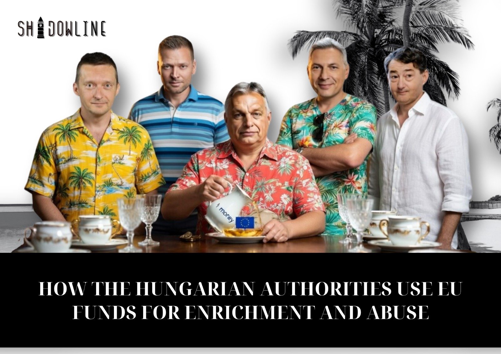 How the Hungarian authorities use EU funds for enrichment and abuse