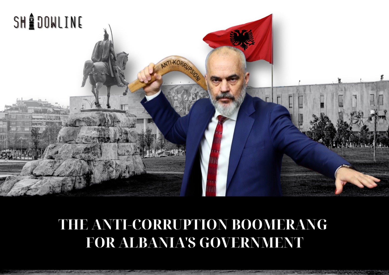The anti-corruption boomerang for Albania’s government