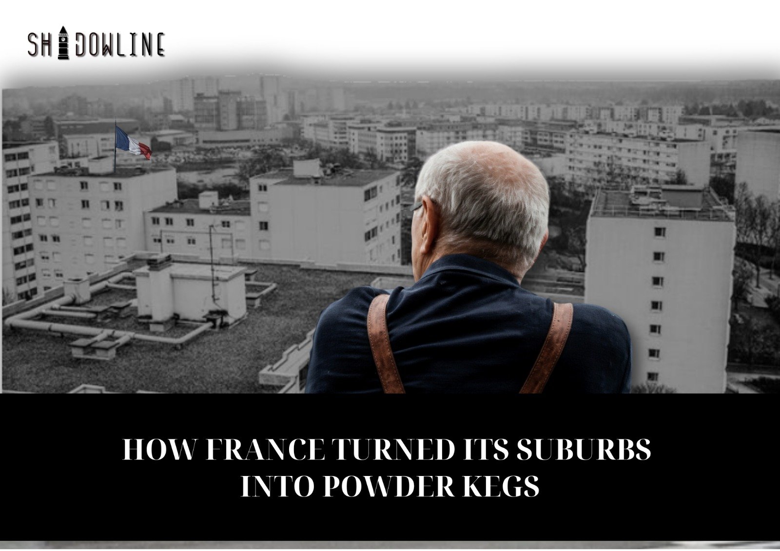 How France turned its suburbs into powder kegs