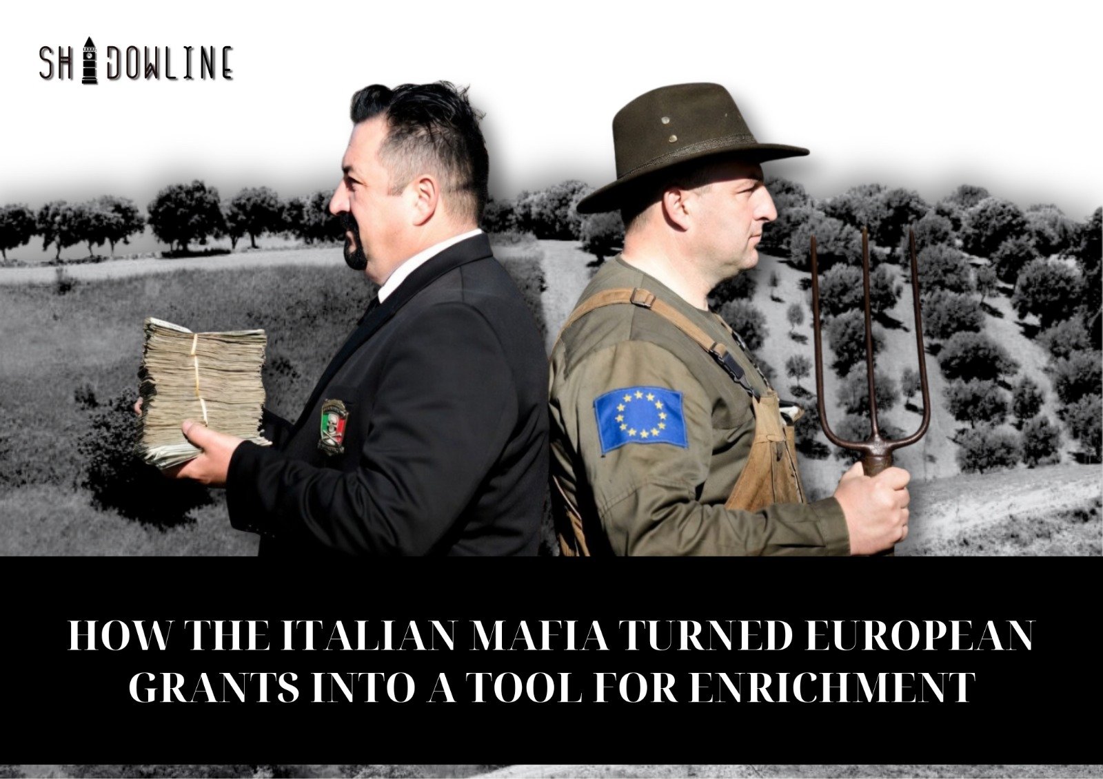 How the Italian mafia turned European grants into a tool for enrichment