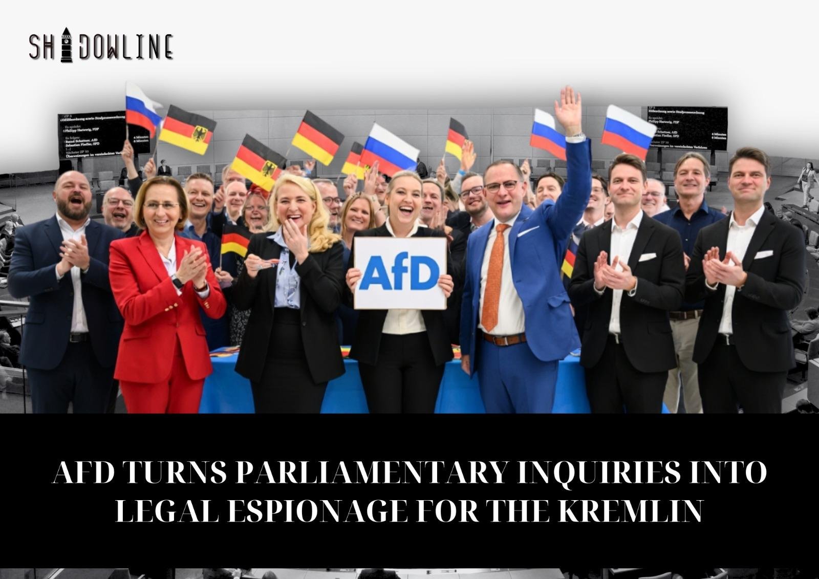 AfD turns parliamentary inquiries into legal espionage for the Kremlin