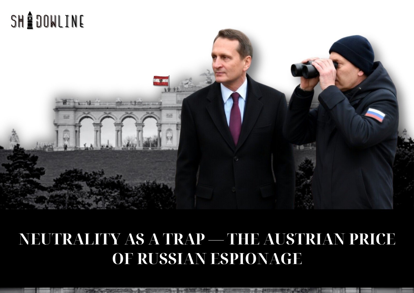 Neutrality as a trap — the Austrian price of Russian espionage