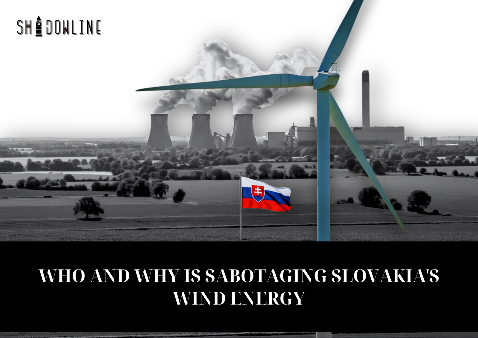 Who and why is sabotaging Slovakia’s wind energy