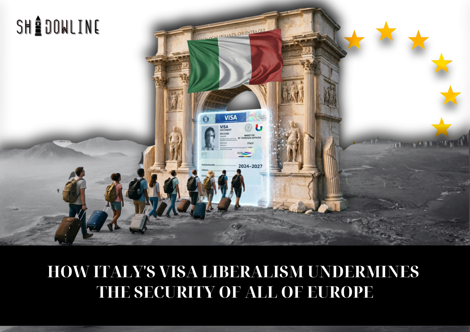 How Italy’s visa liberalism undermines the security of all of Europe
