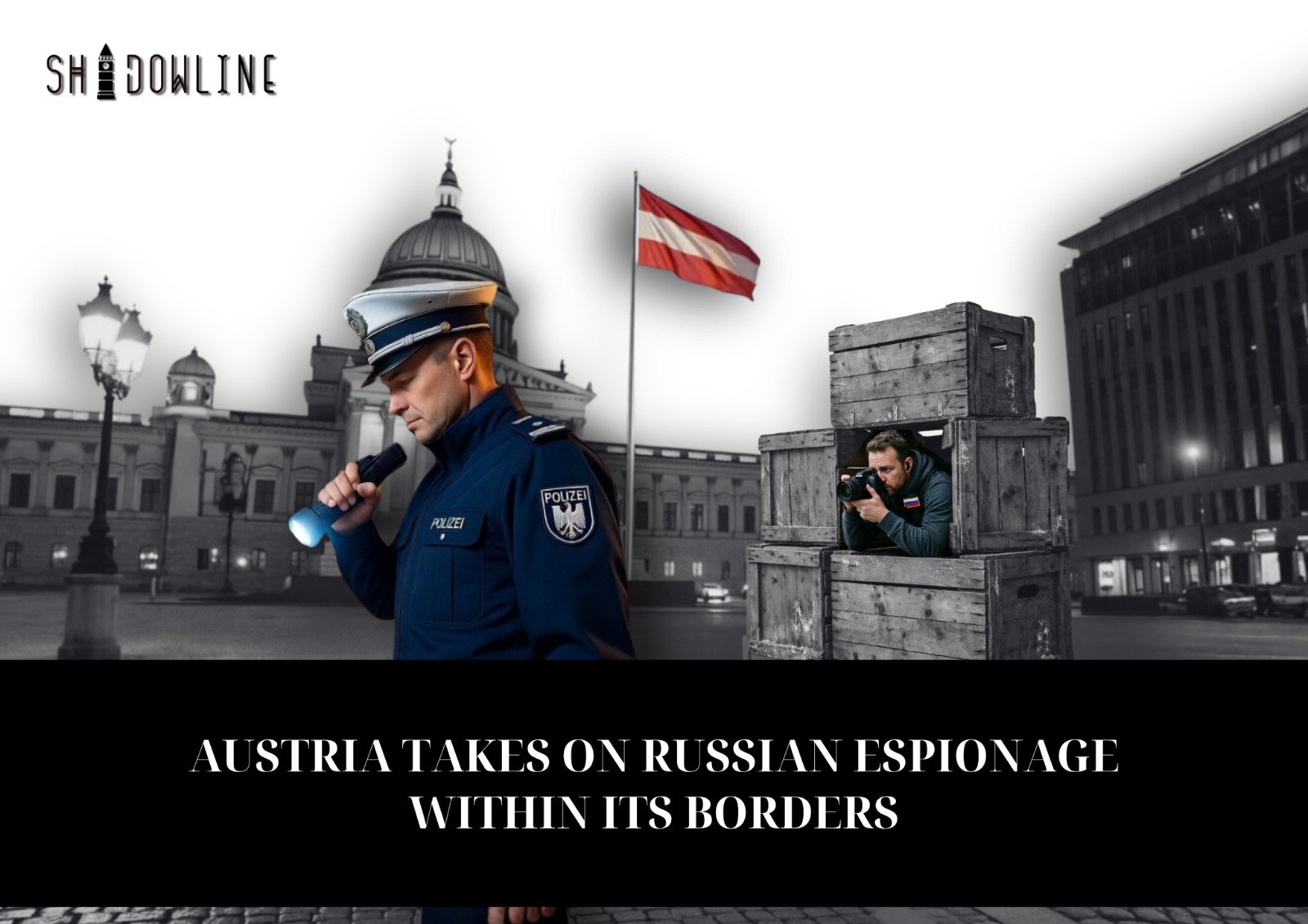 Austria takes on Russian espionage within its borders