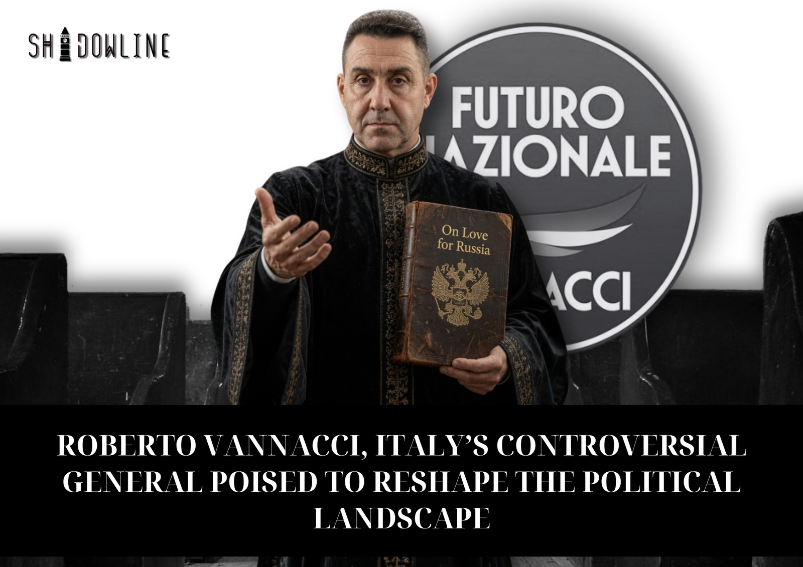 Roberto Vannacci, Italy’s сontroversial general poised to reshape the political landscape