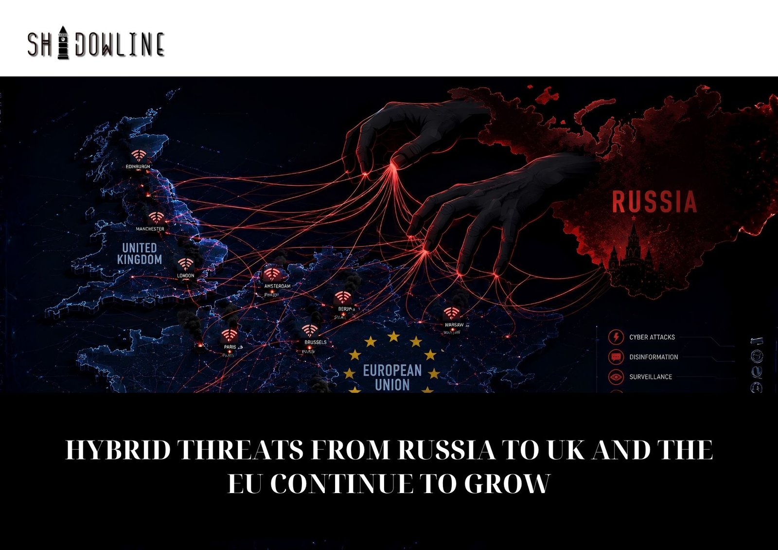 Hybrid threats from Russia to UK and the EU continue to grow