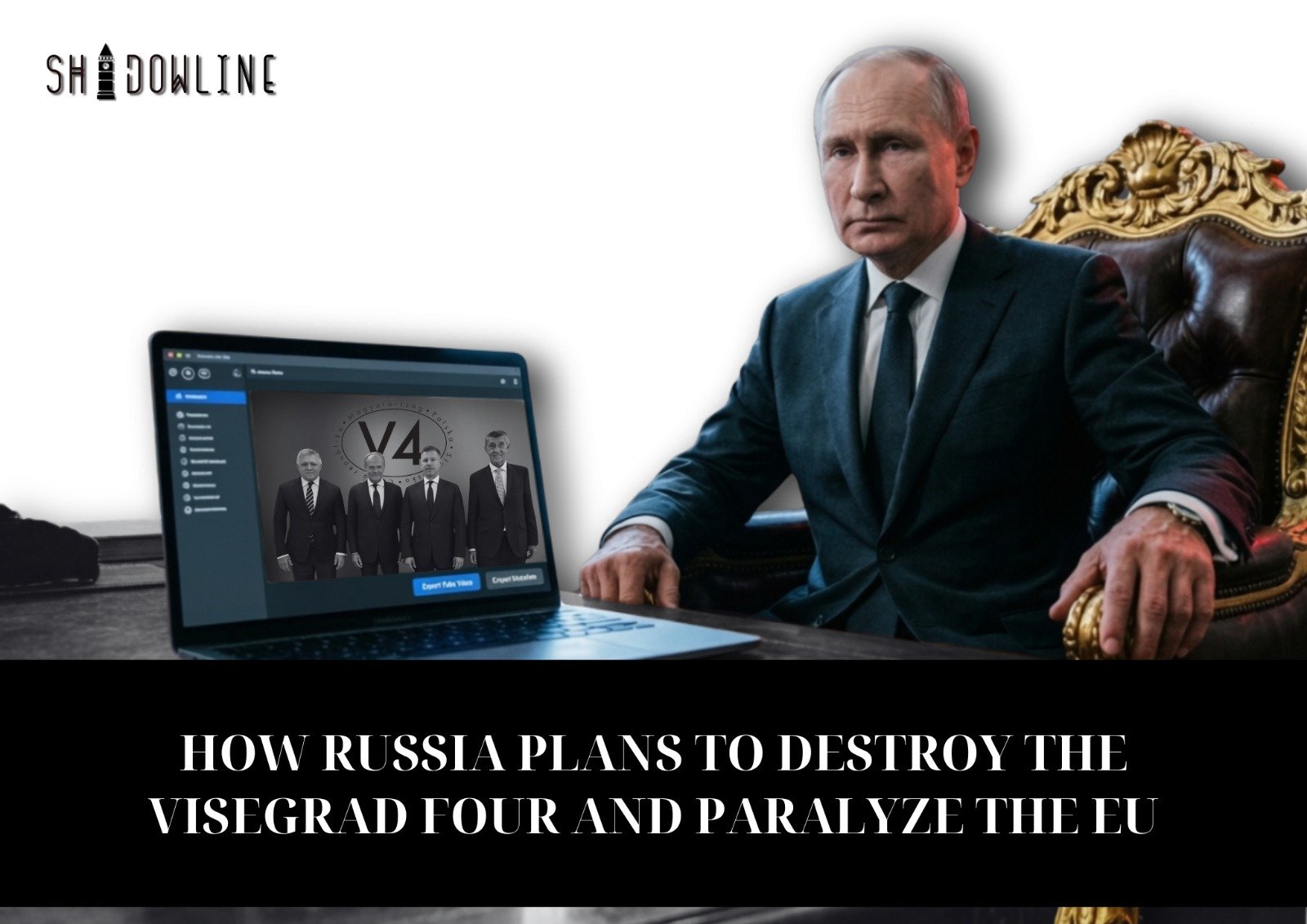 How Russia plans to destroy the Visegrad Four and paralyze the EU