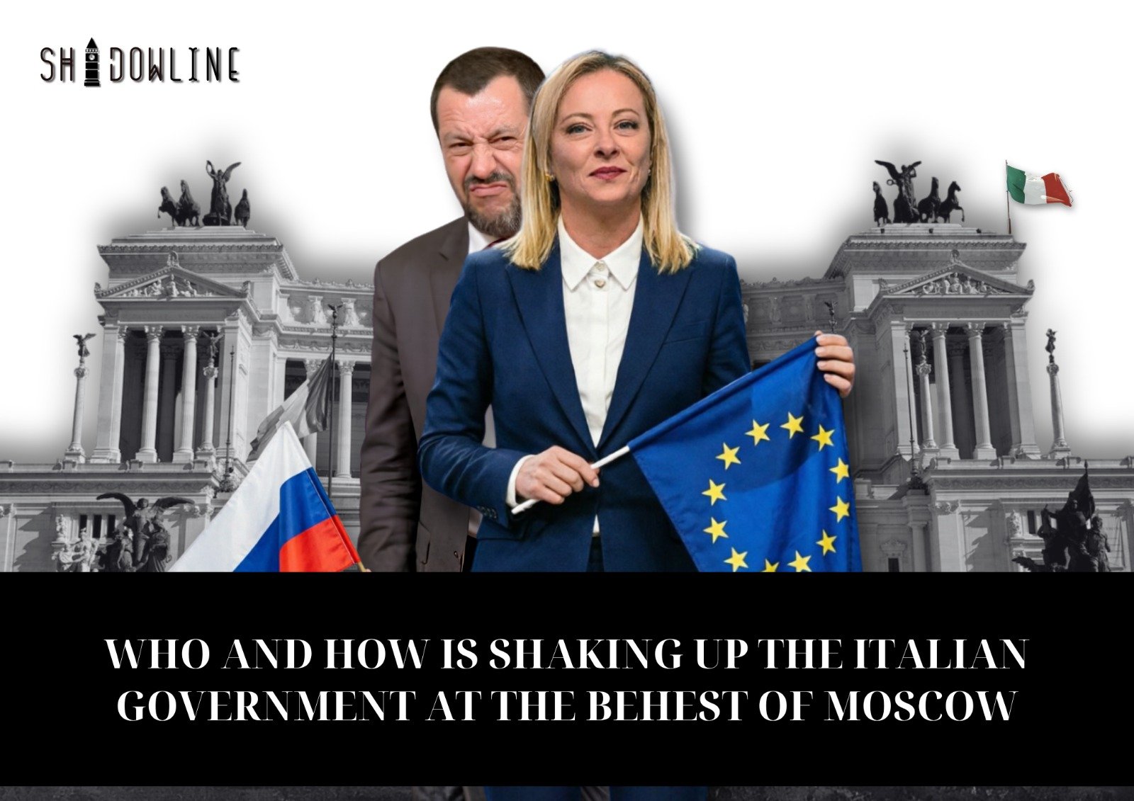 Who and how is shaking up the Italian government at the behest of Moscow
