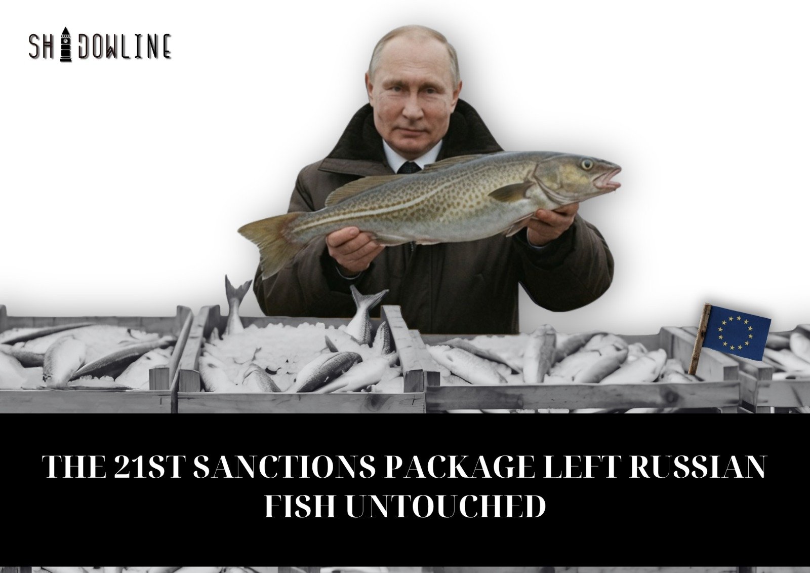 The 21st sanctions package left Russian fish untouched