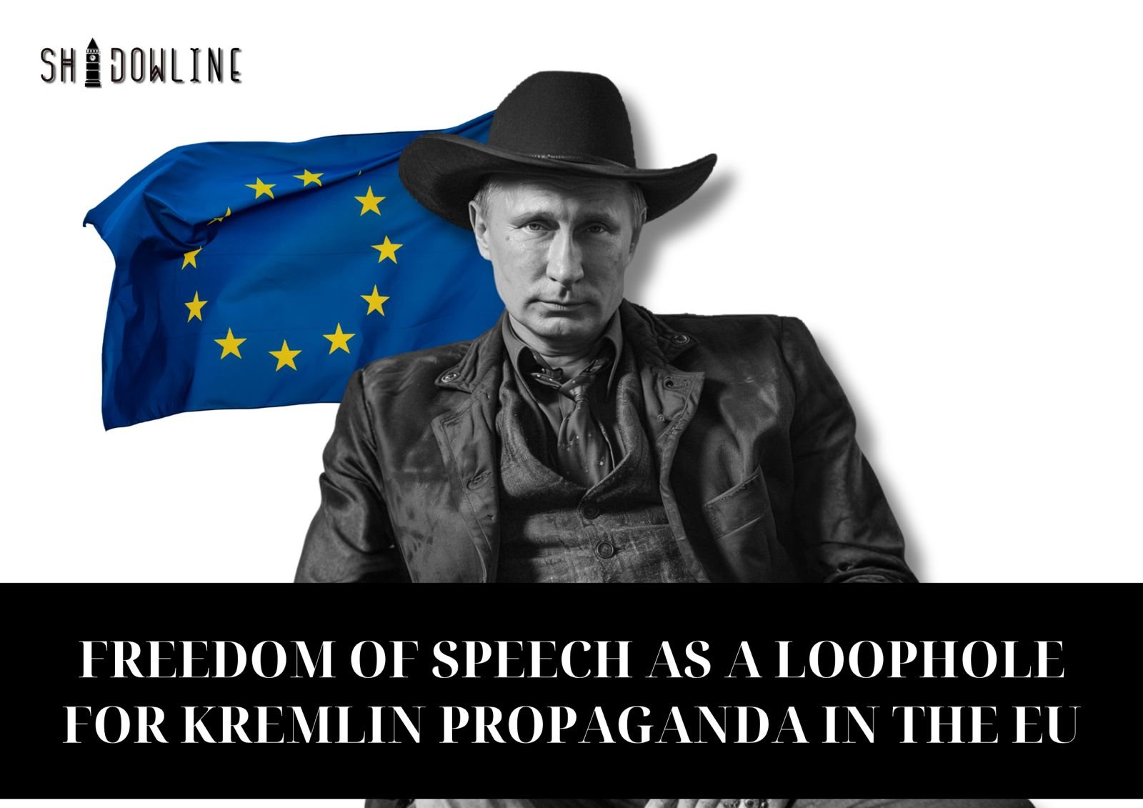 Freedom of speech as a loophole for Kremlin propaganda in the EU