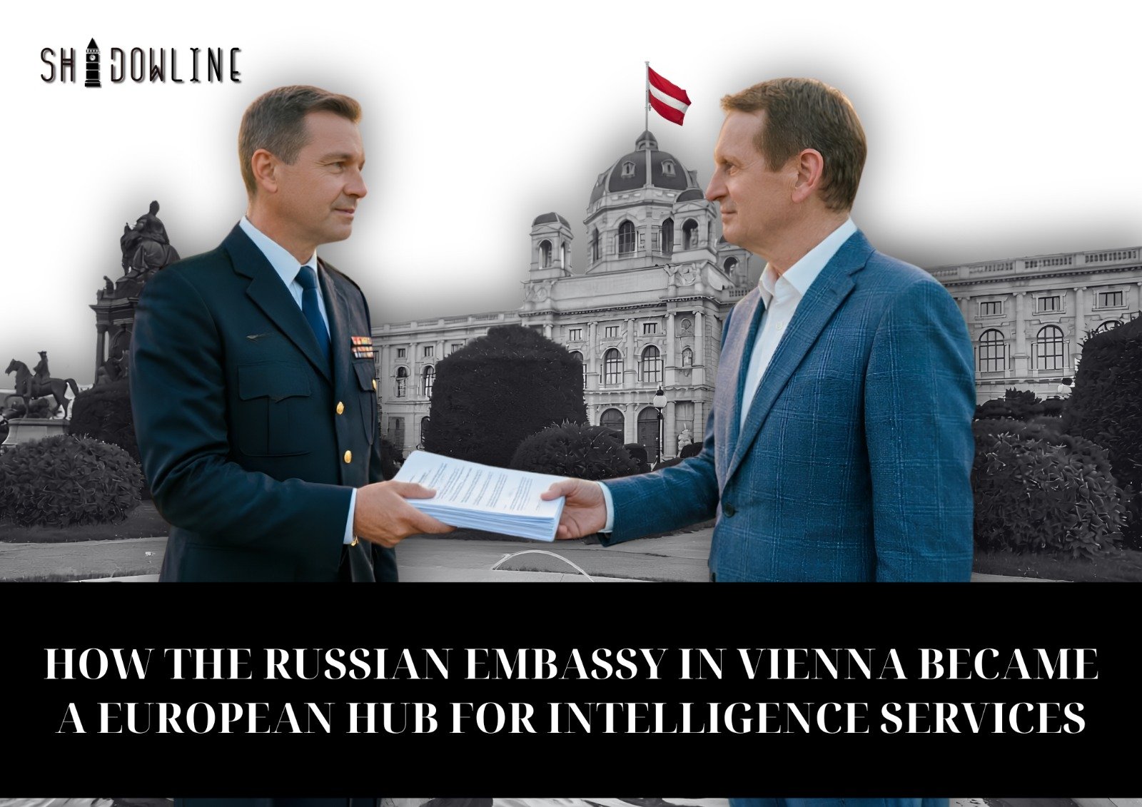 How the Russian Embassy in Vienna became a European hub for intelligence services