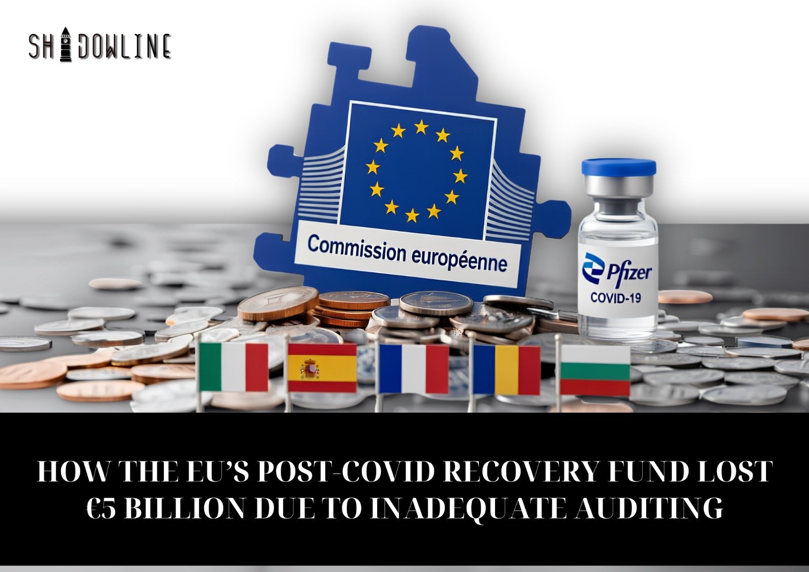 How the EU’s post-covid recovery fund lost €5 billion due to inadequate auditing