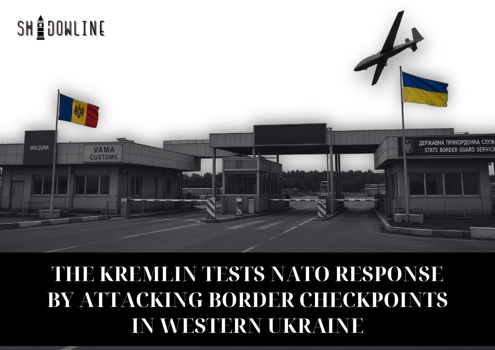 The Kremlin tests NATO response by attacking border checkpoints in Western Ukraine