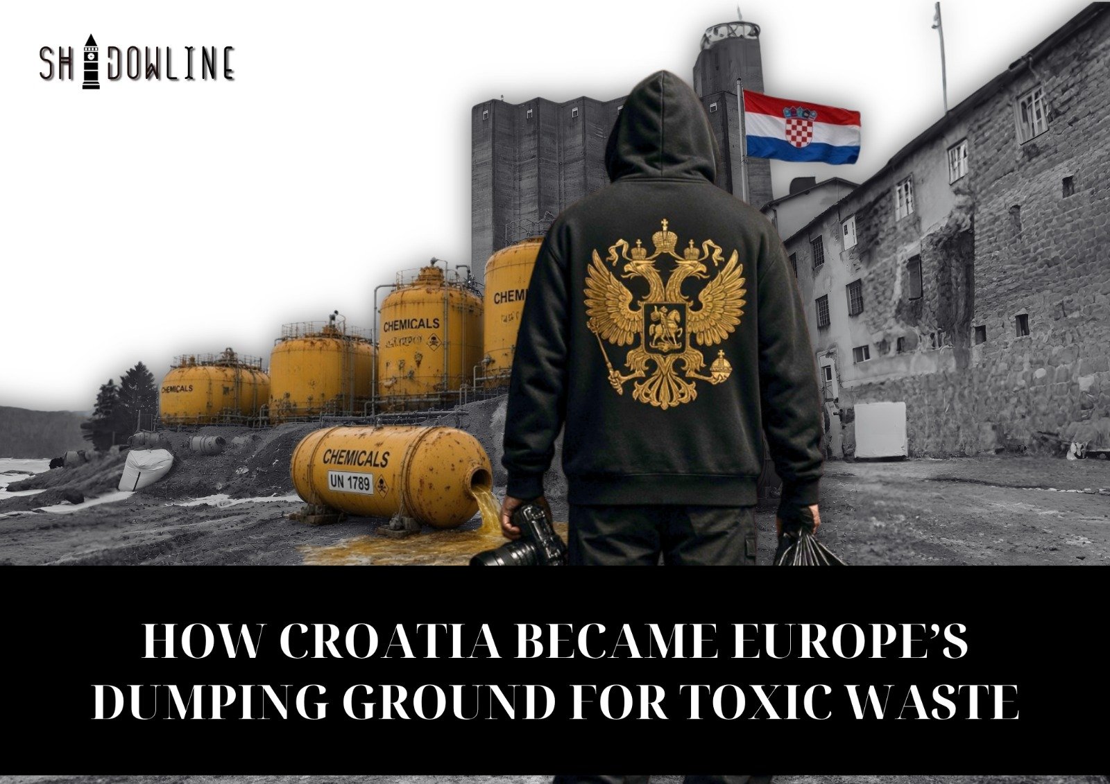 How Croatia became Europe’s dumping ground for toxic waste