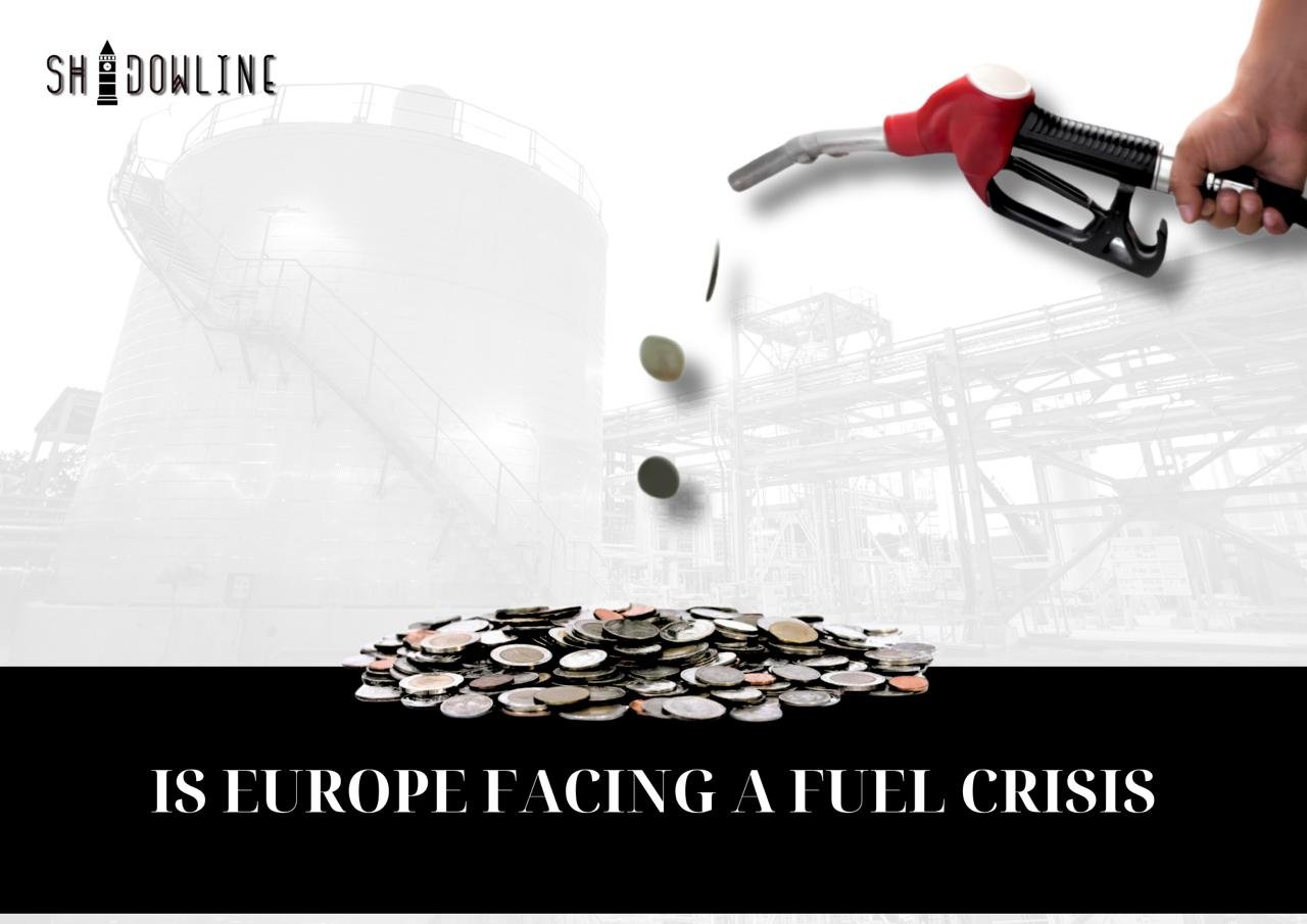 Is Europe facing a fuel crisis