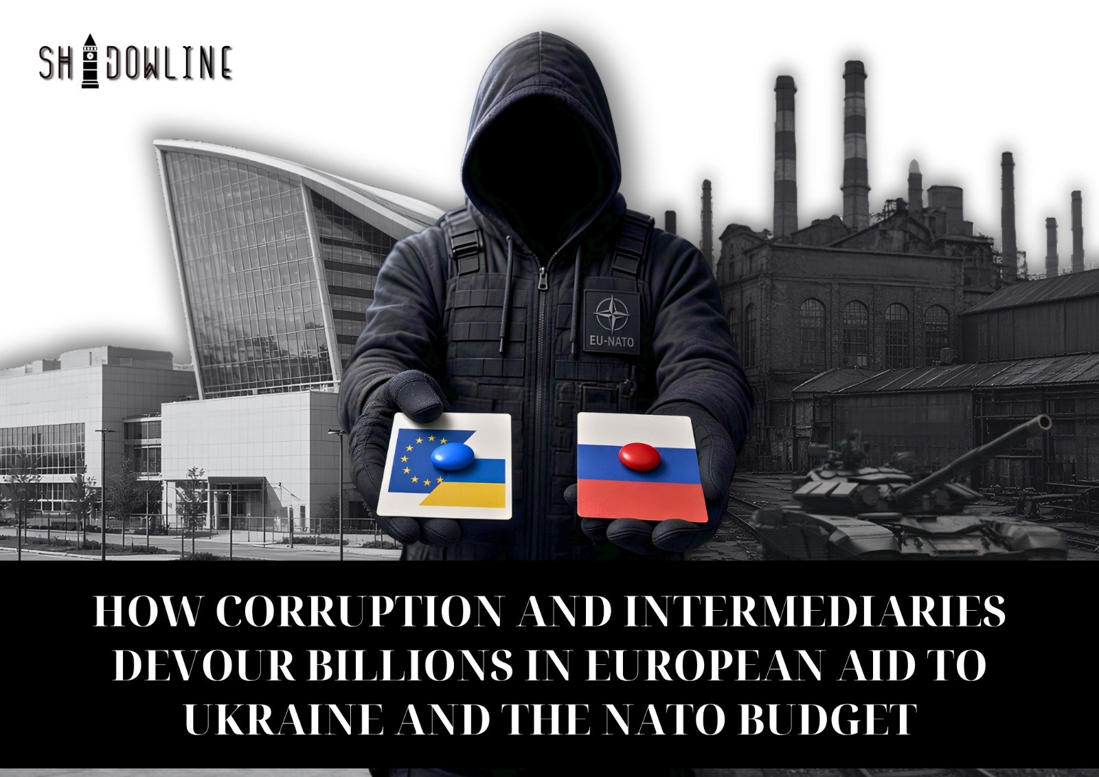 How corruption and intermediaries devour billions in European aid to Ukraine and the NATO budget