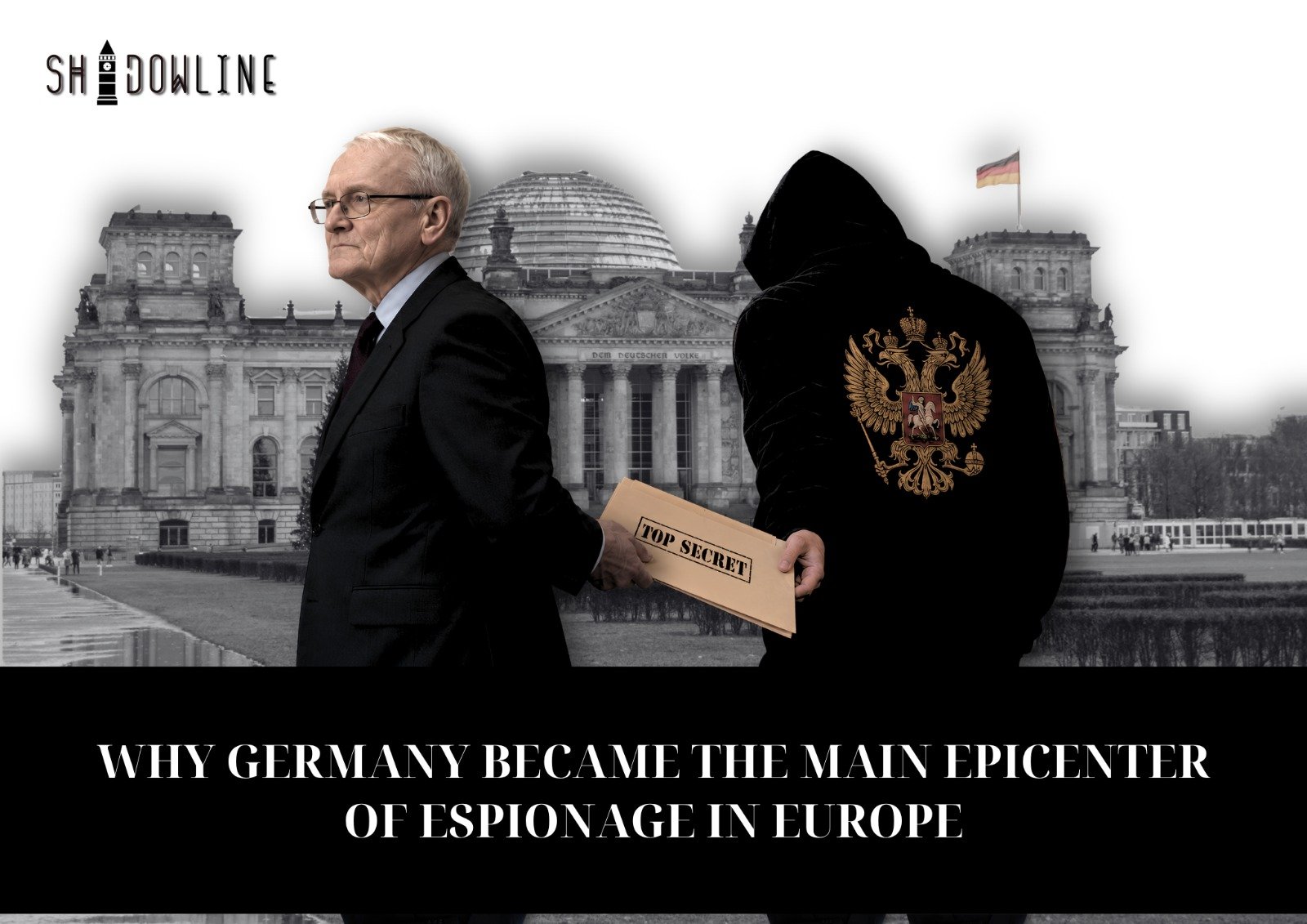 Why Germany became the main epicenter of espionage in Europe