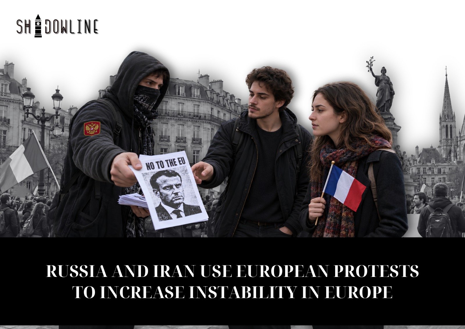 Russia and Iran use European protests to increase instability in Europe